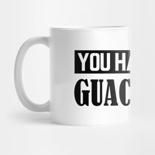 Guacamole - You had me at Guacamole Mug